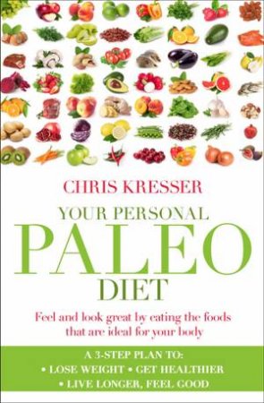 Your Personal Paleo Diet by Chris Kresser