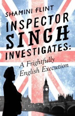 A Frightfully English Execution by Shamini Flint