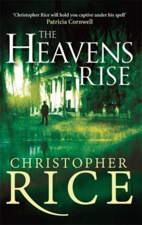 The Heavens Rise by Christopher Rice