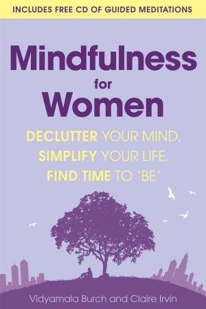 Mindfulness For Women by Claire Irvin & Vidyamala Burch