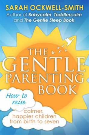 The Gentle Parenting Book by Sarah Ockwell-Smith