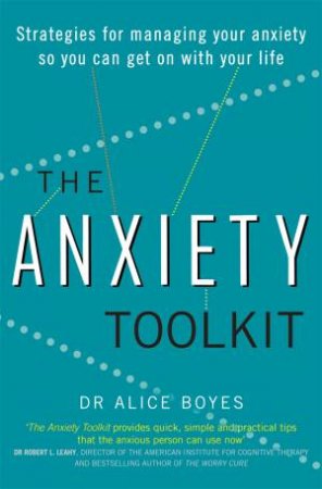 The Anxiety Toolkit by Dr Alice Boyes