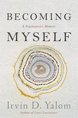 Becoming Myself by Irvin Yalom