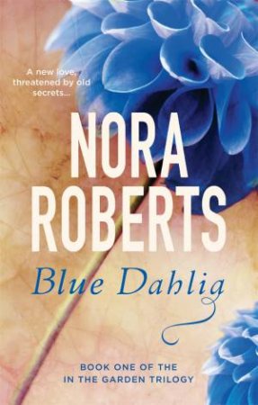 Blue Dahlia by Nora Roberts