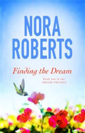 Finding The Dream by Nora Roberts