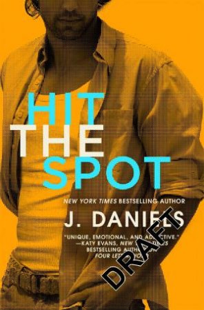 Hit The Spot by J Daniels