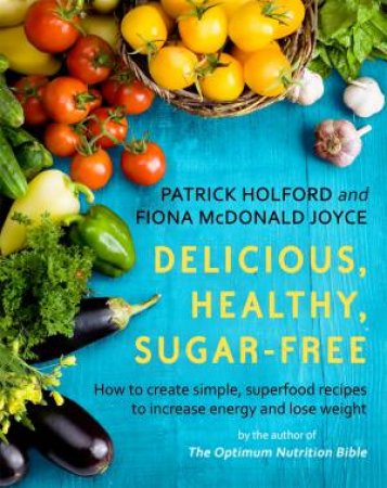 Food Glorious Food by Patrick Holford & Fiona McDonald Joyce