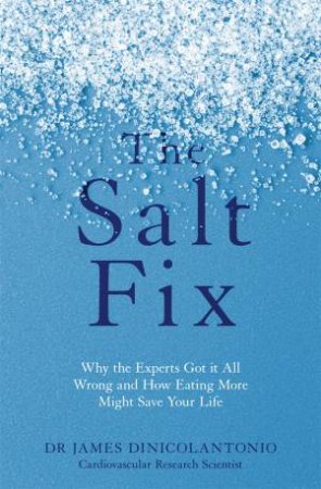 The Salt Fix by James DiNicolantonio