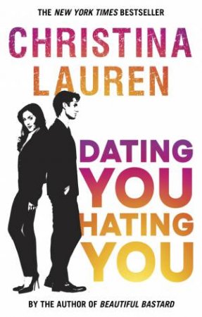 Dating You, Hating You by Christina Lauren