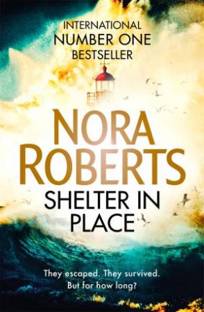 Shelter In Place by Nora Roberts