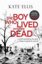 The Boy Who Lived With The Dead