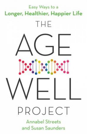 The Age-Well Project by Annabel Streets & Susan Saunders