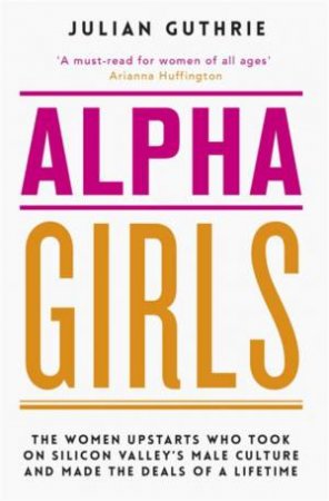Alpha Girls by Julian Guthrie