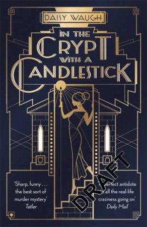 In The Crypt With A Candlestick by Daisy Waugh