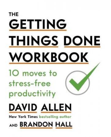 The Getting Things Done Workbook by David Allen