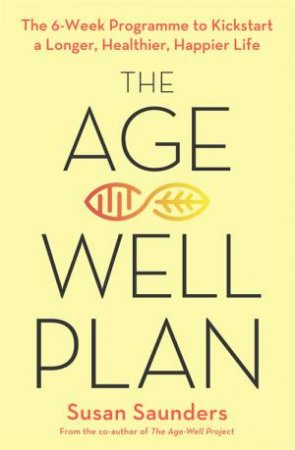 The Age-Well Plan by Susan Saunders