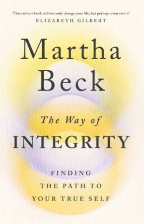 The Way of Integrity by Martha Beck