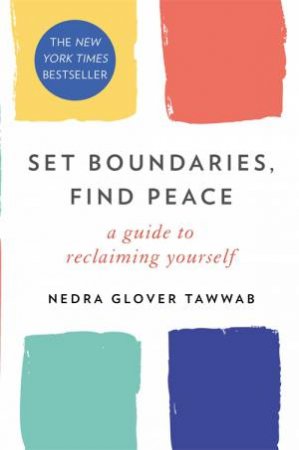 Set Boundaries, Find Peace by Nedra Glover Tawwab