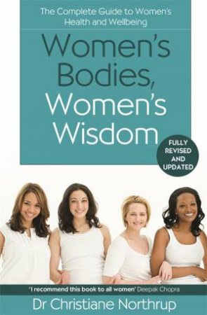 Women's Bodies, Women's Wisdom by Christiane Northrup