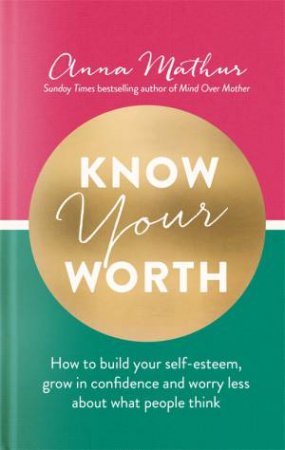 Know Your Worth by Anna Mathur