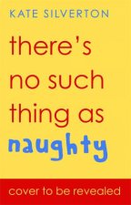 Theres No Such Thing As Naughty