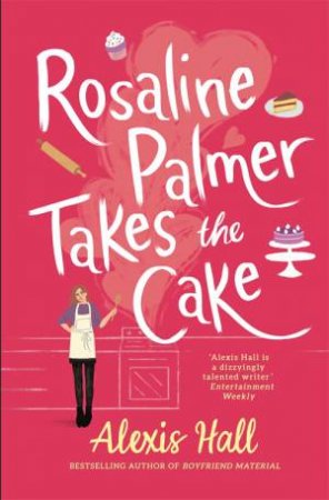 Rosaline Palmer Takes The Cake by Alexis Hall