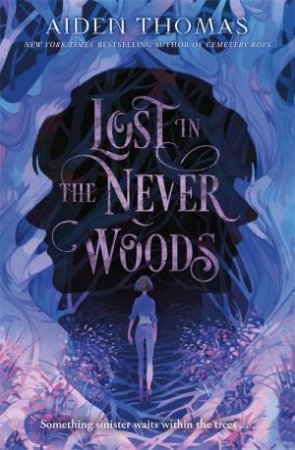 Lost In The Never Woods by Aiden Thomas