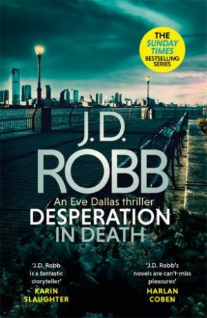 Desperation in Death: An Eve Dallas thriller (In Death 55) by J. D. Robb