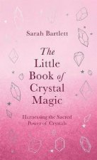 The Little Book Of Crystal Magic