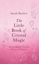 The Little Book Of Crystal Magic