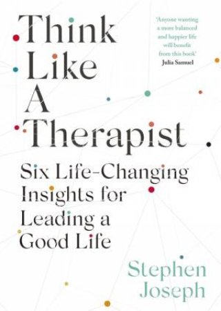 Think Like A Therapist by Stephen Joseph