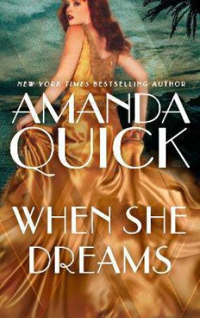 When She Dreams by Amanda Quick