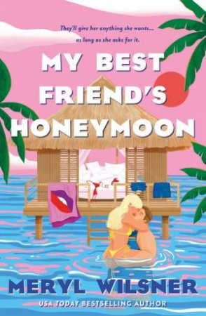 My Best Friend's Honeymoon by Meryl Wilsner
