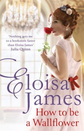 How To Be A Wallflower by Eloisa James