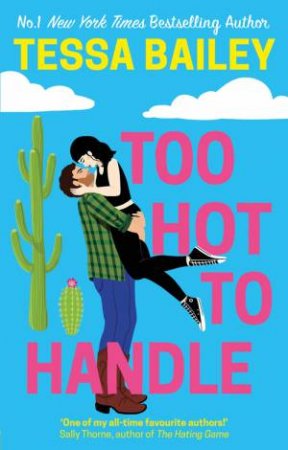 Too Hot To Handle by Tessa Bailey