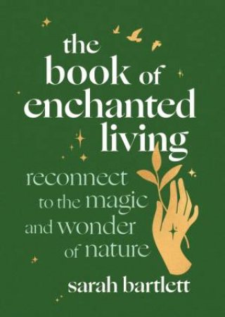 The Book of Enchanted Living by Sarah Bartlett