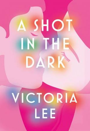 A Shot In The Dark by Victoria Lee