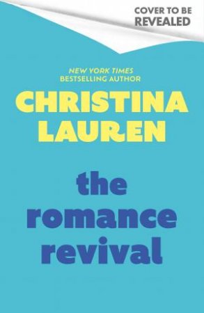 The Romance Revival by Christina Lauren