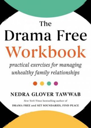 The Drama Free Workbook by Nedra Glover Tawwab