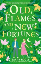 Old Flames and New Fortunes