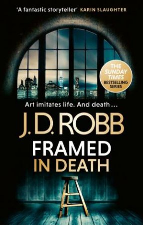 Framed In Death: An Eve Dallas thriller (In Death 61) by J. D. Robb