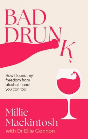 Bad Drunk by Millie Mackintosh