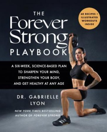The Forever Strong PLAYBOOK by Gabrielle Lyon
