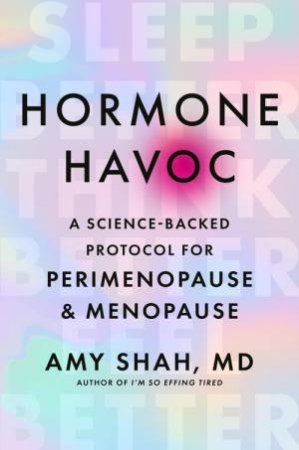 Hormone Havoc by Amy Shah