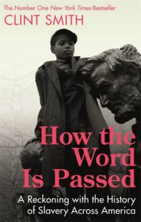 How The Word Is Passed by Clint Smith