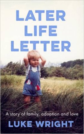 Later Life Letter by Luke Wright