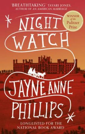 Night Watch by Jayne Anne Phillips