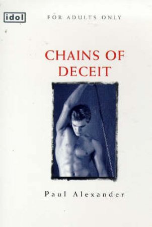 Idol: Chains of Deceit by Paul Alexander