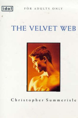 Idol: The Velvet Web by Christopher Summerisle