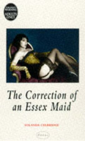 Nexus: The Correction of An Essex Maid by Yolande Celbridge